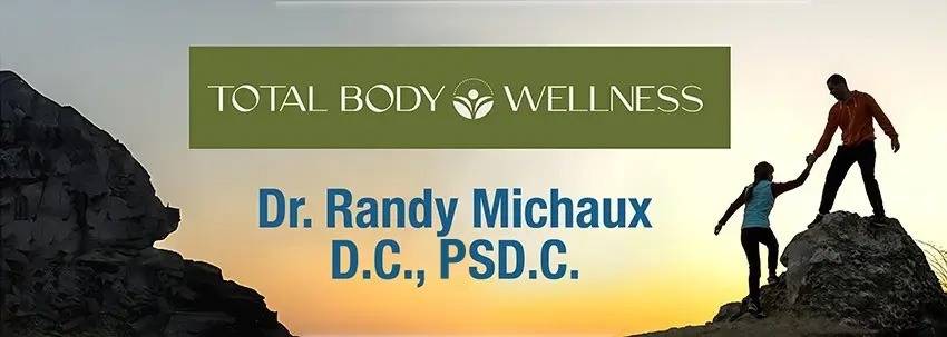 Randy Michaux, DC, PSD.C. - Total Body Wellness